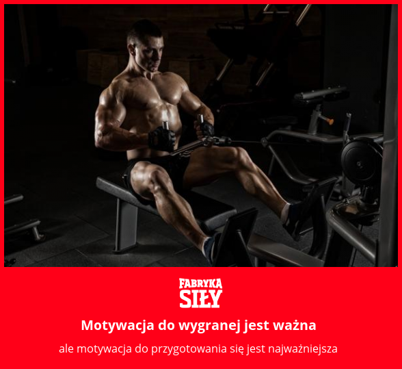 Motywacja do wygranej jest ważna - motywacja do treningu - Fabryka Siły