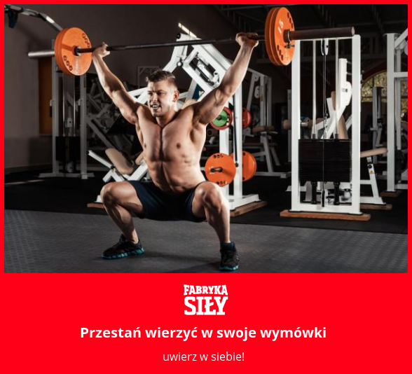 Przestań wierzyć w swoje wymówki - motywacja do treningu - Fabryka Siły