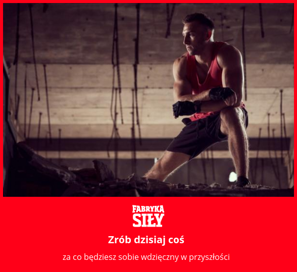 Zrób dzisiaj coś - motywacja do treningu - Fabryka Siły