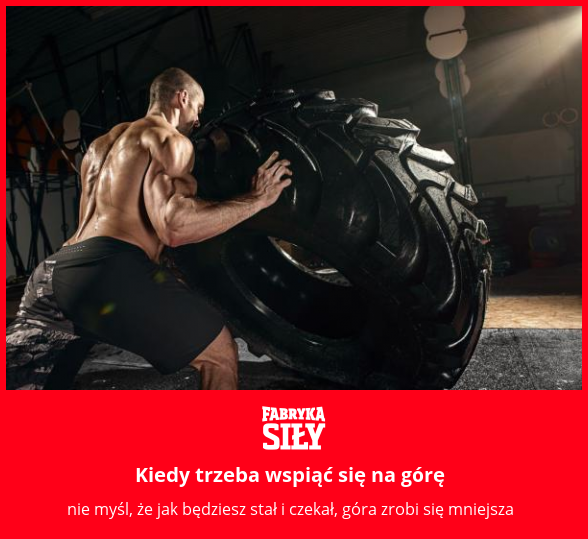 Kiedy trzeba wspiąć się na górę - motywacja do treningu - Fabryka Siły