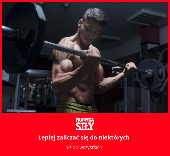 Lepiej zaliczać się do niektórych - motywacja do treningu - Fabryka Siły