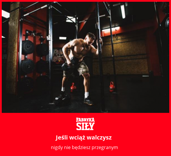 Jeśli wciąż walczysz - motywacja do treningu - Fabryka Siły