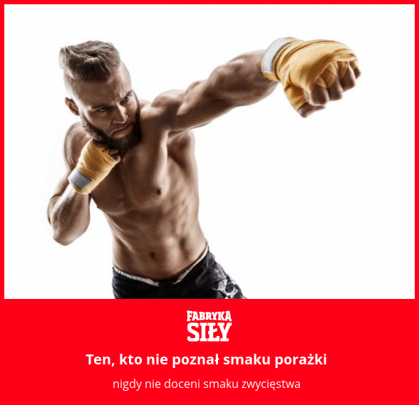 Ten, kto nie poznał smaku porażki - motywacja do treningu - Fabryka Siły