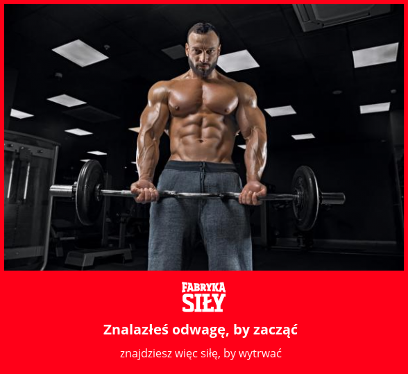 Znalazłeś odwagę, by zacząć - motywacja do treningu - Fabryka Siły