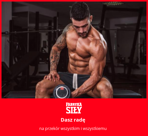 Dasz radę - motywacja do treningu - Fabryka Siły
