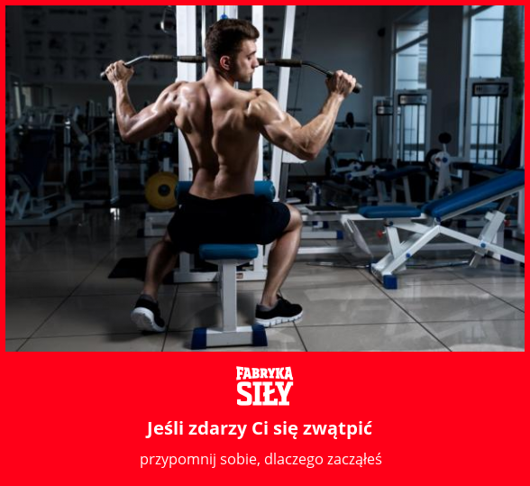 Jeśli zdarzy Ci się zwątpić - motywacja do treningu - Fabryka Siły
