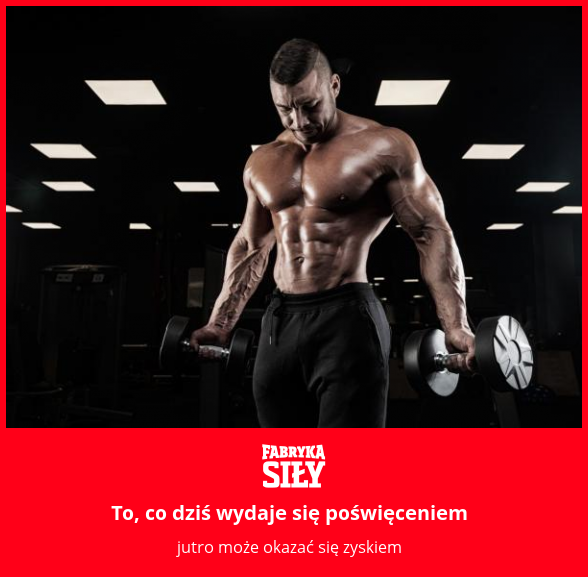 To, co dziś wydaje się poświęceniem - motywacja do treningu - Fabryka Siły
