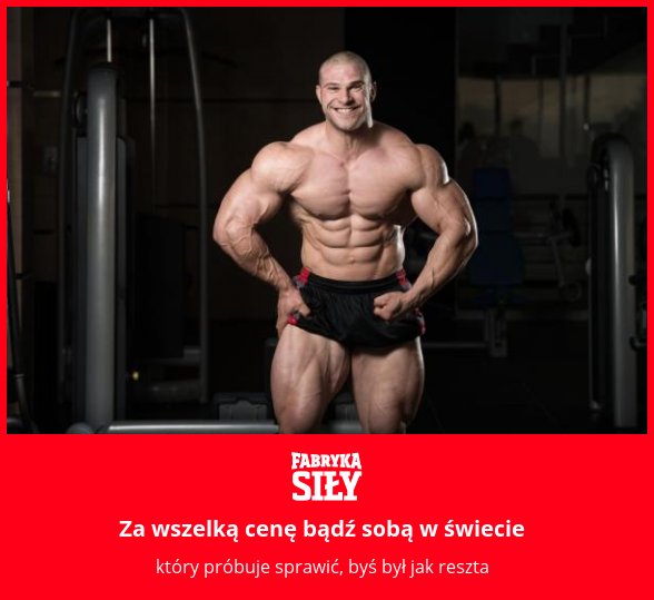 Za wszelką cenę bądź sobą w świecie - motywacja do treningu - Fabryka Siły