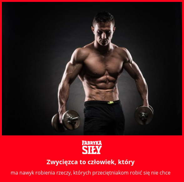 Zwycięzca to człowiek, który - motywacja do treningu - Fabryka Siły