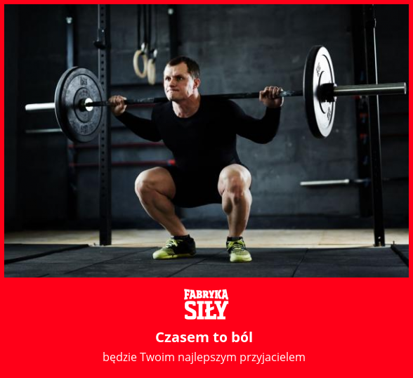 Czasem to ból  - motywacja do treningu - Fabryka Siły