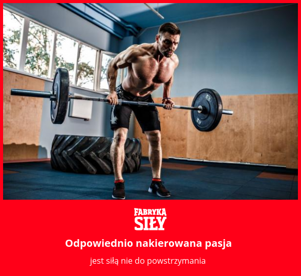 Odpowiednio nakierowana pasja - motywacja do treningu - Fabryka Siły