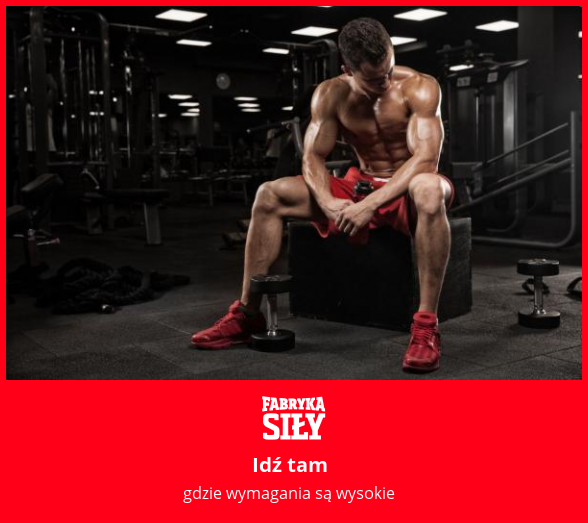 Idź tam - motywacja do treningu - Fabryka Siły