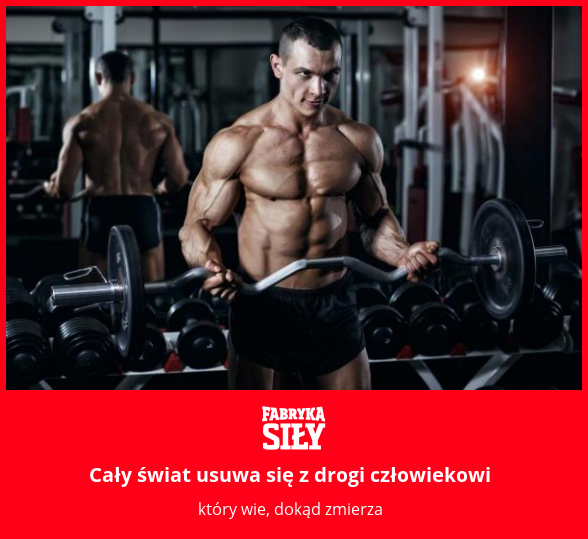 Cały świat usuwa się z drogi człowiekowi - motywacja do treningu - Fabryka Siły