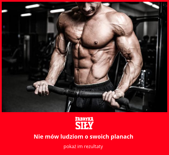 Nie mów ludziom o swoich planach - motywacja do treningu - Fabryka Siły