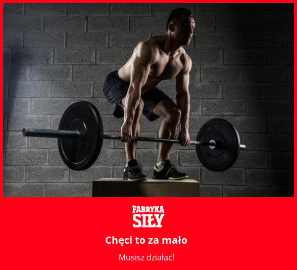 Chęci to za mało - motywacja do treningu - Fabryka Siły