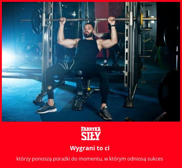 Wygrani to ci - motywacja do treningu - Fabryka Siły