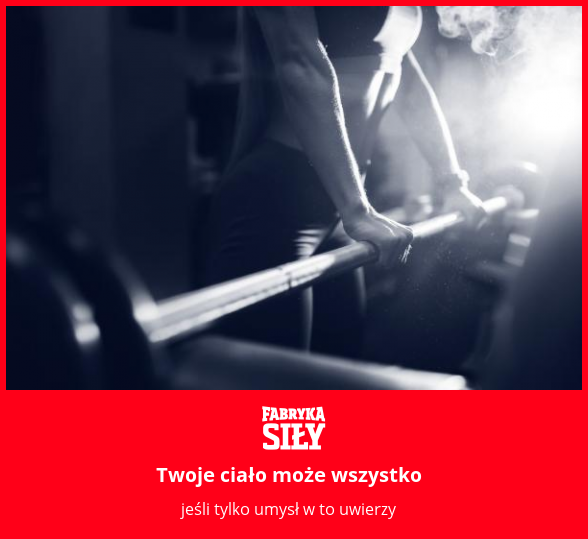 Twoje ciało może wszystko - motywacja do treningu - Fabryka Siły
