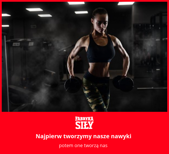 Najpierw tworzymy nasze nawyki - motywacja do treningu - Fabryka Siły