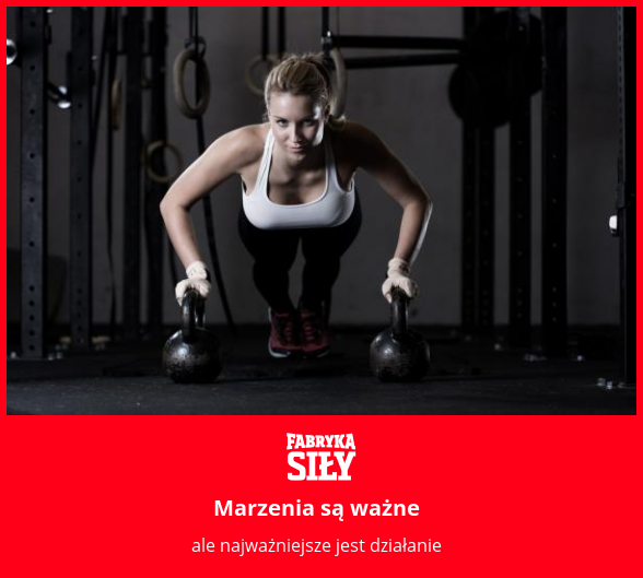 Marzenia są ważne - motywacja do treningu - Fabryka Siły