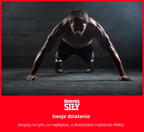 Swoje działania - motywacja do treningu - Fabryka Siły