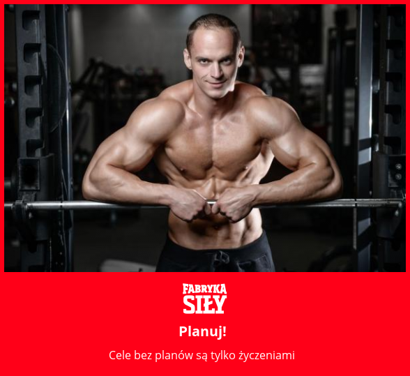 Planuj! - motywacja do treningu - Fabryka Siły