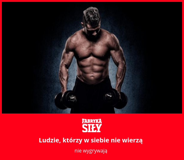 Ludzie, którzy w siebie nie wierzą - motywacja do treningu - Fabryka Siły