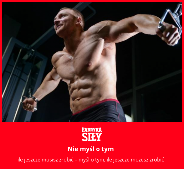 Nie myśl o tym - motywacja do treningu - Fabryka Siły