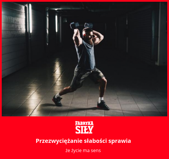 Przezwyciężanie słabości sprawia - motywacja do treningu - Fabryka Siły