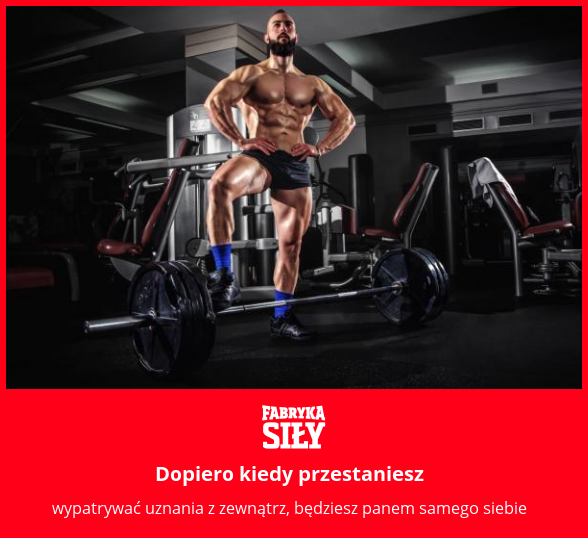 Dopiero kiedy przestaniesz - motywacja do treningu - Fabryka Siły
