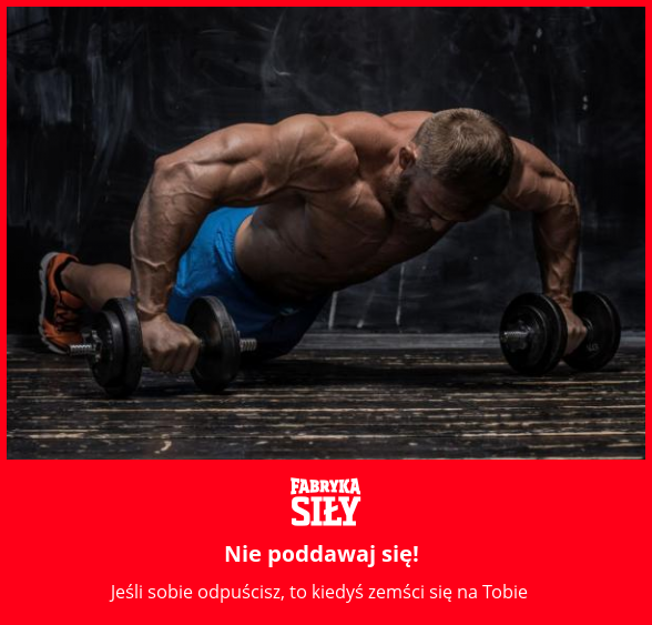 Nie poddawaj się! - motywacja do treningu - Fabryka Siły