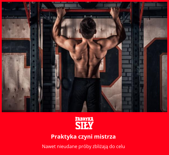 Praktyka czyni mistrza - motywacja do treningu - Fabryka Siły