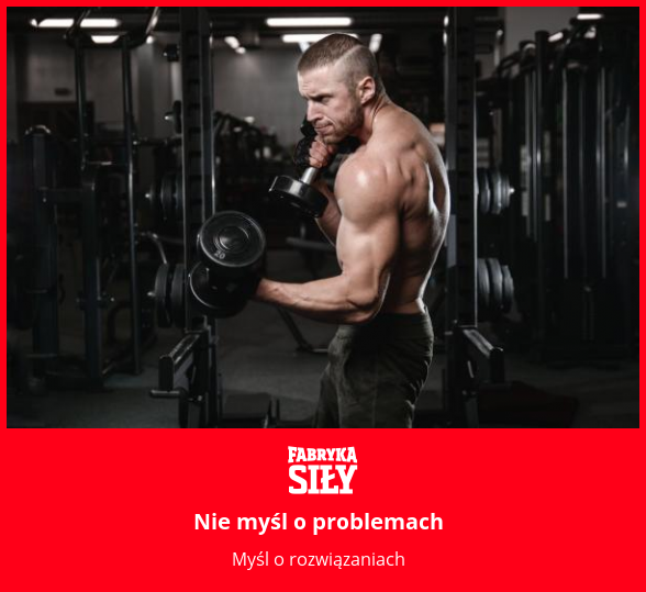 Nie myśl o problemach - motywacja do treningu - Fabryka Siły