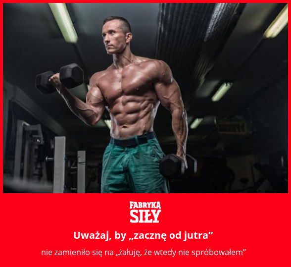 Uważaj, by „zacznę od jutra” - motywacja do treningu - Fabryka Siły