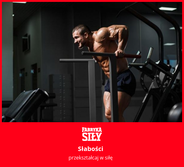 Słabości - motywacja do treningu - Fabryka Siły