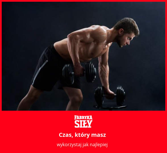 Czas, który masz - motywacja do treningu - Fabryka Siły