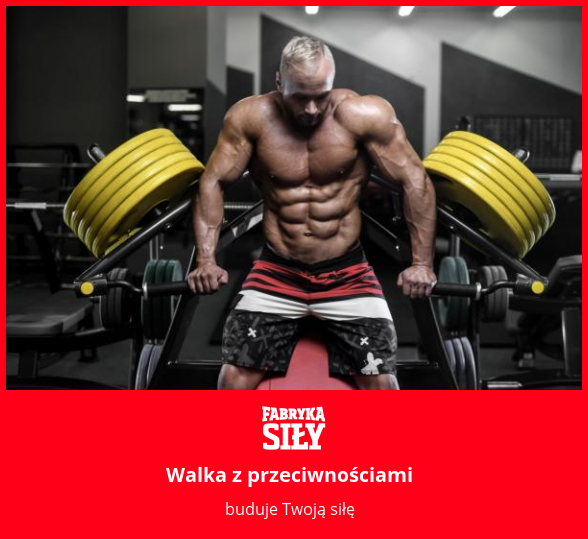 Walka z przeciwnościami - motywacja do treningu - Fabryka Siły
