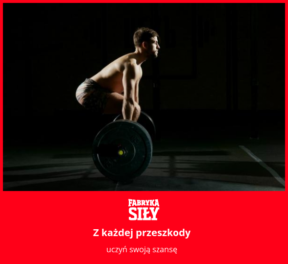 Z każdej przeszkody - motywacja do treningu - Fabryka Siły