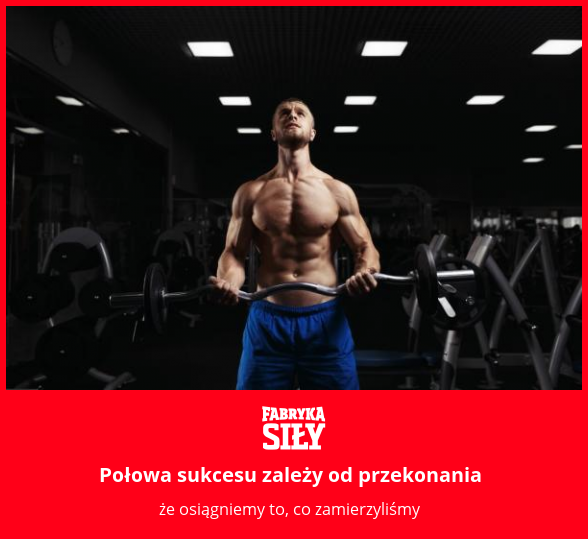 Połowa sukcesu zależy od przekonania - motywacja do treningu - Fabryka Siły