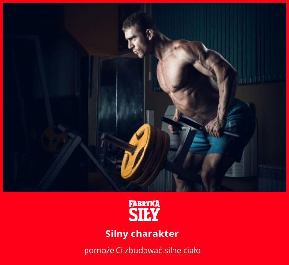 Silny charakter - motywacja do treningu - Fabryka Siły