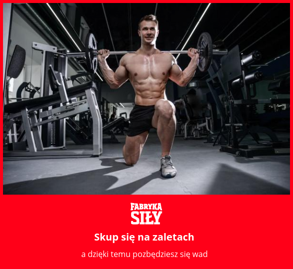 Skup się na zaletach - motywacja do treningu - Fabryka Siły