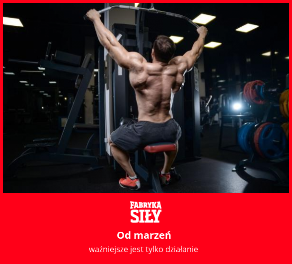 Od marzeń - motywacja do treningu - Fabryka Siły