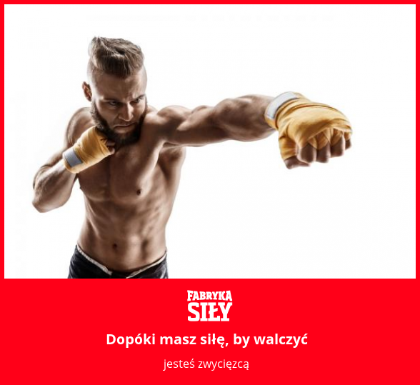 Dopóki masz siłę, by walczyć - motywacja do treningu - Fabryka Siły