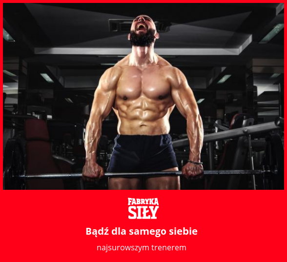 Bądź dla samego siebie - motywacja do treningu - Fabryka Siły
