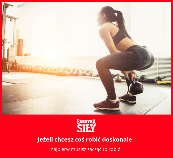Jeżeli chcesz coś robić doskonale - motywacja do treningu - Fabryka Siły