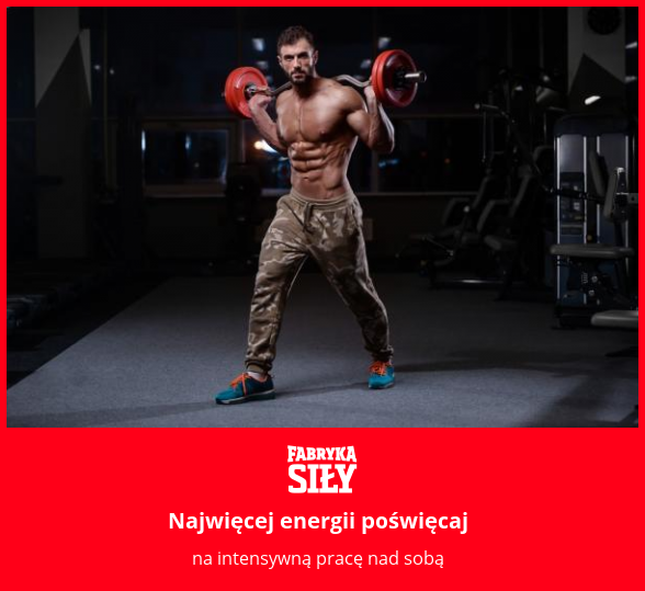 Najwięcej energii poświęcaj - motywacja do treningu - Fabryka Siły