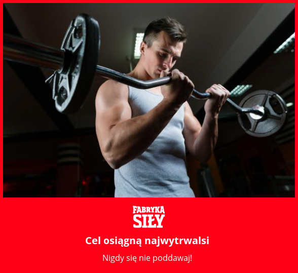 Cel osiągną najwytrwalsi - motywacja do treningu - Fabryka Siły