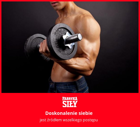 Doskonalenie siebie - motywacja do treningu - Fabryka Siły