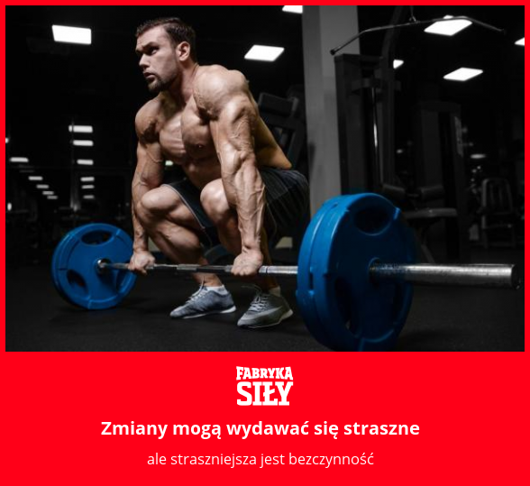 Zmiany mogą wydawać się straszne - motywacja do treningu - Fabryka Siły