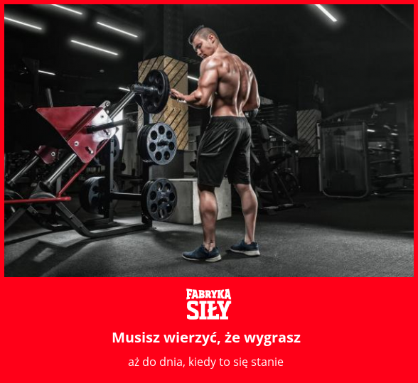 Musisz wierzyć, że wygrasz - motywacja do treningu - Fabryka Siły