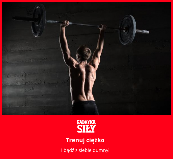 Trenuj ciężko - motywacja do treningu - Fabryka Siły